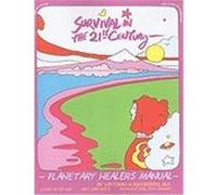 Survival in the 21st Century: Planetary Healers Manual Kulvinskas, Viktoras H. (Auteur)