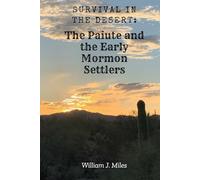 Survival in the Desert:: The Paiute and the Early Mormon Settlers