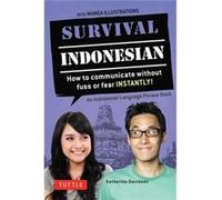 Survival Indonesian: An Indonesian Language Phrasebook: How To Communicate Without Fuss Or Fear Instantly! (Paperback) Katherine Davidsen, (Auteur)