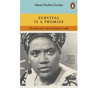 Survival is a Promise: The Eternal Life of Audre Lorde by Alexis Pauline Gumbs