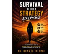 SURVIVAL IS NOT A STRATEGY EXPERIENCE
