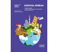 Survival Korean: For Travelers and Expats Phrases and Tips to Make Your Stay in Korea Easy