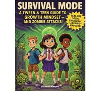Survival Mode: A Tween & Teen Guide to Growth Mindset for Real Life and Zombie Attacks