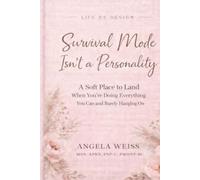 Survival Mode Isn't a Personality: A Soft Place to Land When You’re Doing Everything You Can and Barely Hanging On