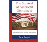 Survival of American Democracy, The: Presidential Abuse of Power and Reforms