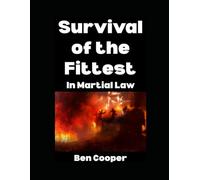 Survival of the Fittest in Martial Law: How To Make Sure You Are Among the Fittest!