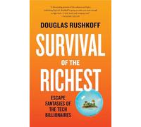 Survival of the Richest: Escape Fantasies of the Tech Billionaires