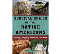 Survival Skills of the Native Americans Hunting Trapping Woodwork and More by Edited by Stephen Brennan Edited by Stephen Brennan (Auteur)