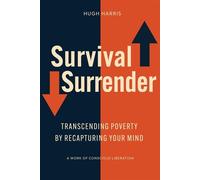 Survival Surrender: Transcending Poverty by Recapturing Your Mind - Hugh Harris - Open minds publishing - ebook (ePub) - Livre