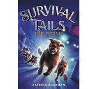 Survival Tails: The Titanic - [Version Originale] Inconnu (Auteur)
