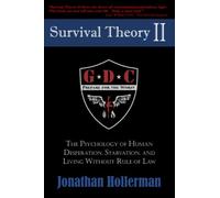 Survival Theory II: The Psychology of Human Desperation, Starvation, and Living Without Rule of Law