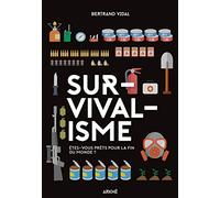 Survivalisme: Etes-vous prêts pour la fin du monde ?