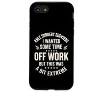 Survivant de la Chirurgie du Genou Je voulais du Temps Libre au Travail mais Cela Coque pour iPhone SE (2020) / 7/8