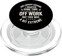 Survivant de la Chirurgie du Genou Je voulais du Temps Libre au Travail mais Cela PopSockets PopGrip pour MagSafe