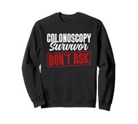 Survivant de la coloscopie - Ne Demandez Pas - Coloscopie Colon Sweatshirt