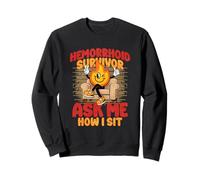 Survivant des hémorroïdes Demandez-Moi Comment Je m'assois Sweatshirt