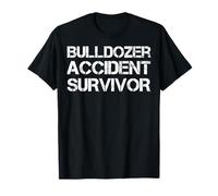 Survivant d'un Accident de Bulldozer T-Shirt