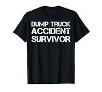 Survivant d'un Accident de Camion à Benne basculante T-Shirt