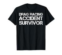 Survivant d'un Accident de Course de dragsters T-Shirt