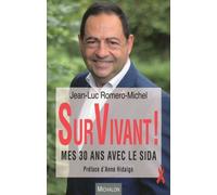 Survivant ! - Mes 30 Ans Avec Le Sida
