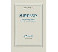Survivants Christopher B. Stringer (Auteur), Alain Kihm (Traduction)