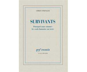 Survivants Pourquoi nous sommes les seuls humains sur terre - Christopher B. Stringer - Gallimard - broché - Essai