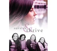 Survive and Thrive: The empowering inside story of breast cancer treatment and recovery