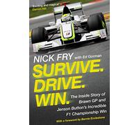 Survive - Drive - Win: The Inside Story of Brawn Gp and Jenson Button's Incredible F1 Championship Win