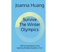 Survive the Winter Olympics: Official Handbook of the Aspiring Athletes Academy: Vol. 1