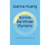 Survive the Winter Olympics: Official Handbook of the Aspiring Athletes Academy: Vol. 1