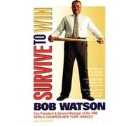 Survive to Win by Bob Watson Bob Watson (Auteur)