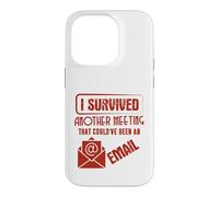 Survived Another Meeting That Could’ve Been an Email Office Coque pour iPhone 14 Pro