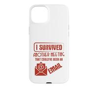 Survived Another Meeting That Could’ve Been an Email Office Coque pour iPhone 15 Plus