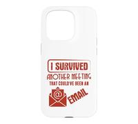 Survived Another Meeting That Could’ve Been an Email Office Coque pour iPhone 15 Pro