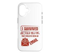 Survived Another Meeting That Could’ve Been an Email Office Coque pour iPhone 16