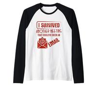 Survived Another Meeting That Could’ve Been an Email Office Manche Raglan