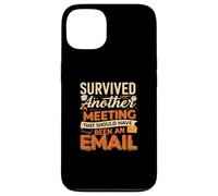 Survived Another Meeting That Should Have Been An Email Coque pour iPhone 13