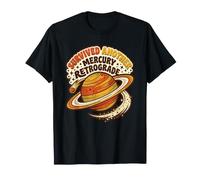 Survived Another Mercure Retrograde Humour Astrologie Espace T-Shirt