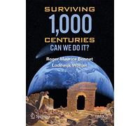Surviving 1000 Centuries: Can We Do It?