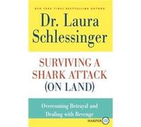 Surviving a Shark Attack On Land LP by Dr. Laura Schlessinger Schlessinger, Laura C. (Auteur)