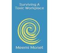 Surviving A Toxic Workplace