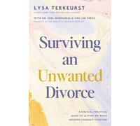 Surviving an Unwanted Divorce A Biblical, Practical Guide to Letting Go While Holding Yourself Together - Lysa TerKeurst - Thomas nelson - ebook (ePub) - Livre