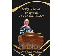 Surviving and Thriving as a School Leader