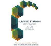 Surviving and Thriving with Teacher Action Research: Reflections and Advice from the Field (Educational Psychology) - [Version Originale] Inconnu (Auteur)