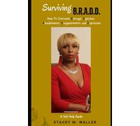 Surviving B.R.A.D.D.: How to Overcome Betrayal, Rejection, Abandonment, Disappointment, and Depression