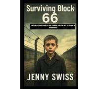 Surviving Block 66: One Child’s True Story of Loss, Courage, and the Will to Endure in Buchenwald