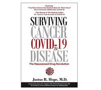 Surviving Cancer, COVID-19, and Disease: The Repurposed Drug Revolution