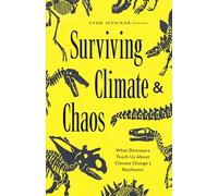 Surviving Climate and Chaos: What Dinosaurs Teach Us About Climate Change and Resilience