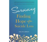 Surviving Finding Hope After Suicide Loss - Lisa Sugarman - Familius - ebook (ePub) - Livre
