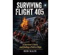 Surviving Flight 405: A Survivor's Story and Finding a Path to Hope
